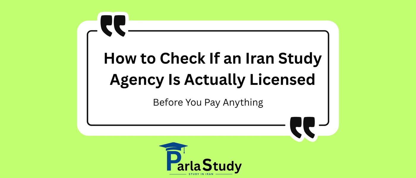 How to Check If an Iran Study Agency Is Actually Licensed (Before You Pay Anything)