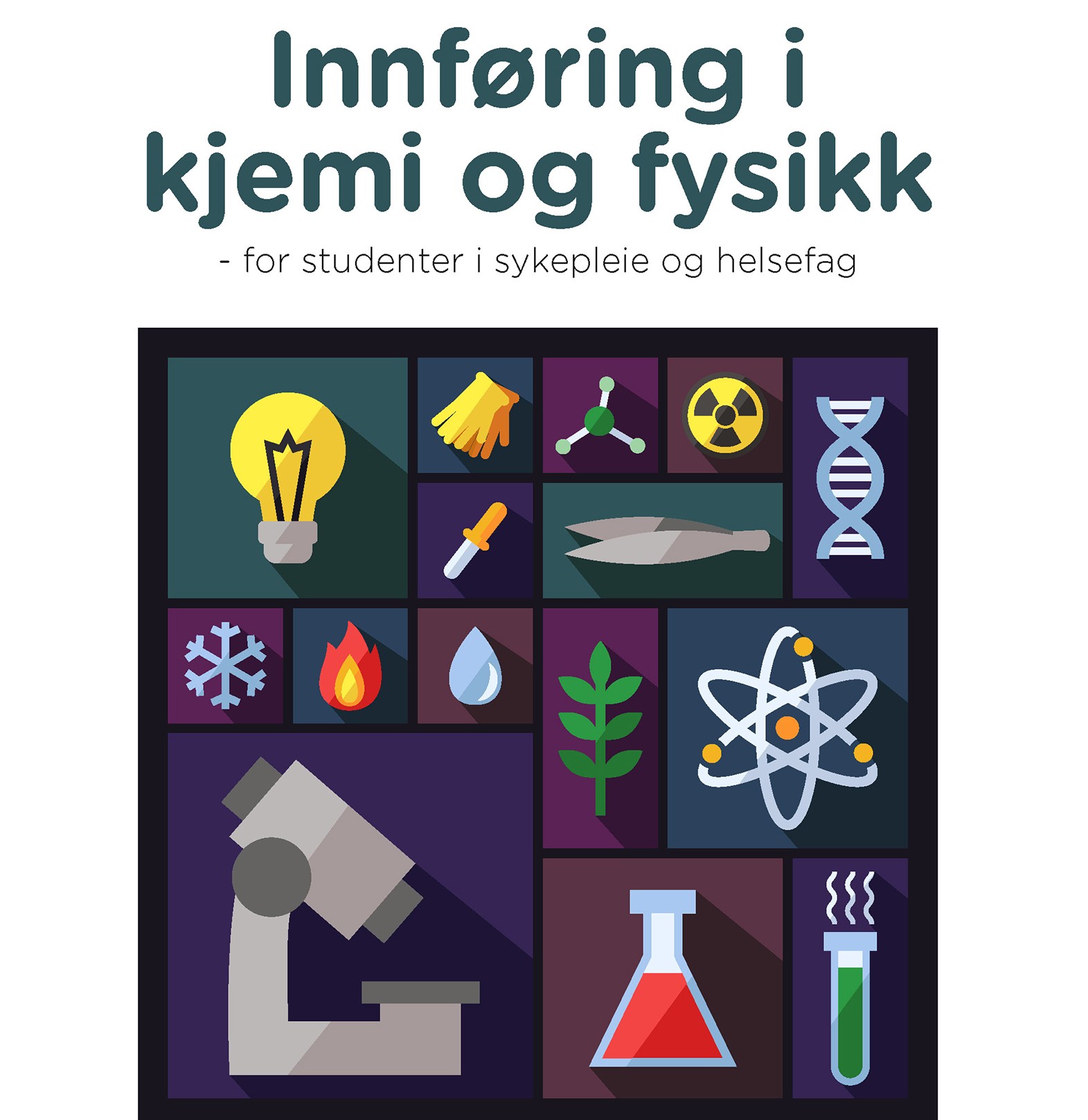 Innføring i kjemi og fysikk for studenter i sykepleie og helsefag
