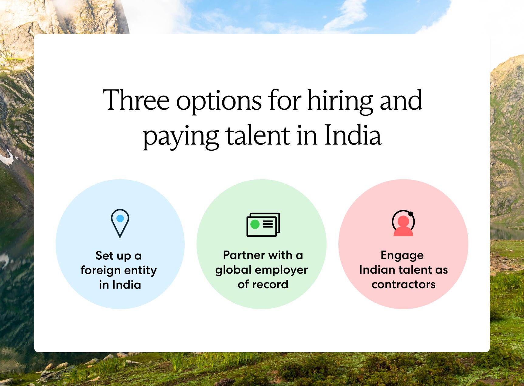 To hire employees in India, employers in the U.K. can set up a local entity, work with an EOR, or engage contractors.