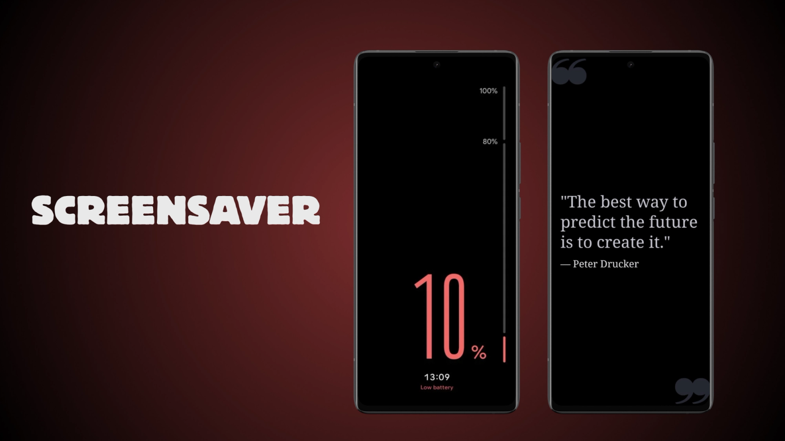 Screensaver banner with two phones: one showing a charging screen and the other a quote, “The best way to predict the future is to create it.”