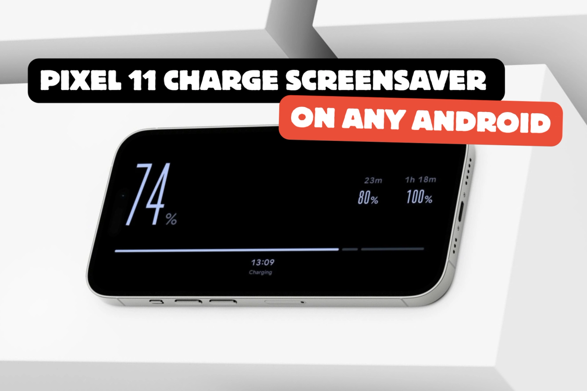 Pixel 11 Charge Screensaver on any Android