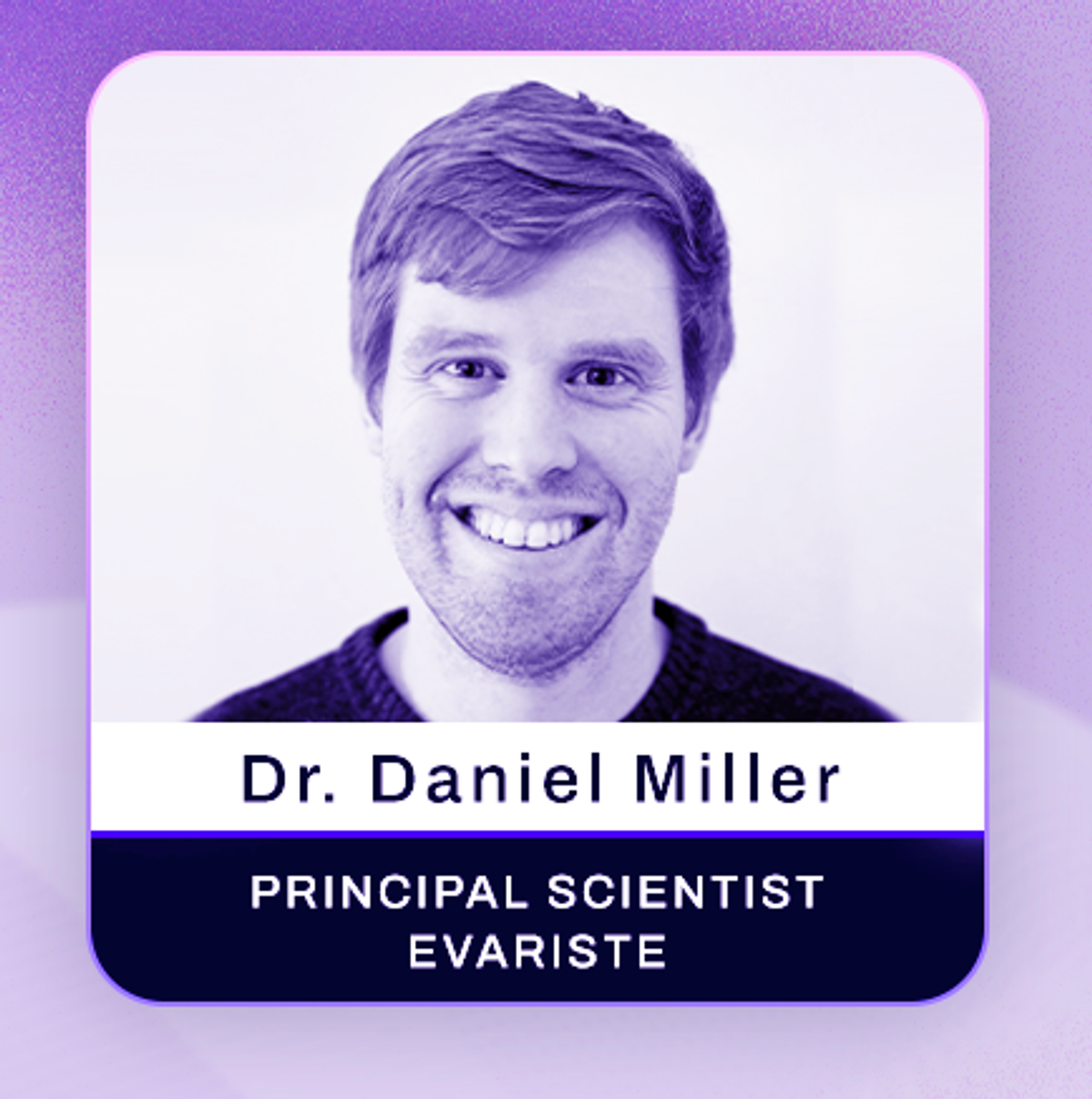 Dr Daniel Miller, Principal Scientist at Evariste