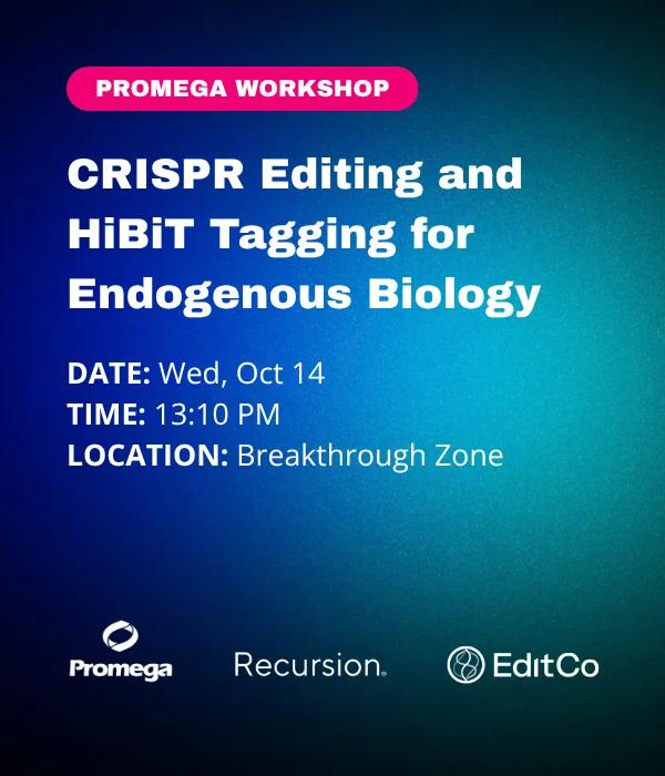 Promega Workshop: CRISPR Editing and HiBiT Tagging for Endogenous Biology