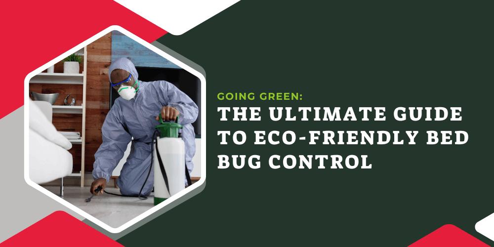 Going-Green_-The-Ultimate-Guide-to-Eco-Friendly-Bed-Bug-Control