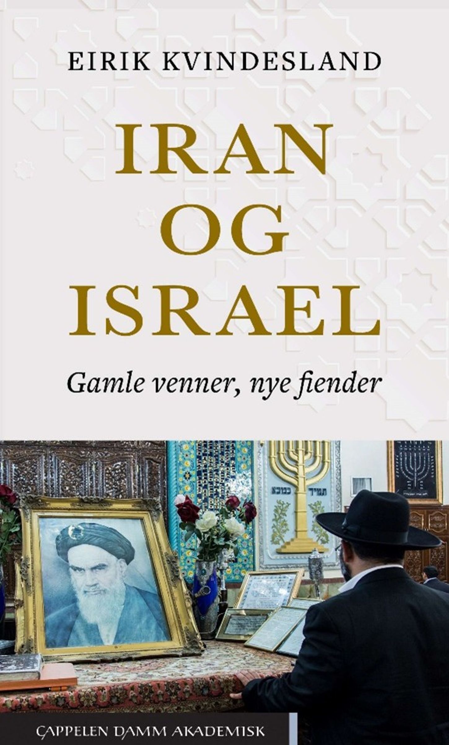 Iran og Israel- Gamle venner, nye fiender
