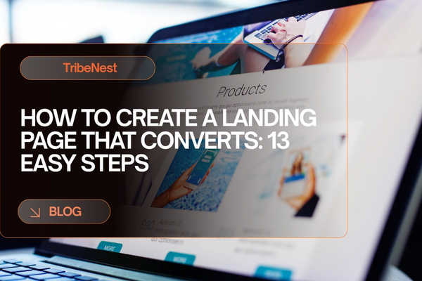 How to Create a Landing Page That Converts: 13 Easy Steps.