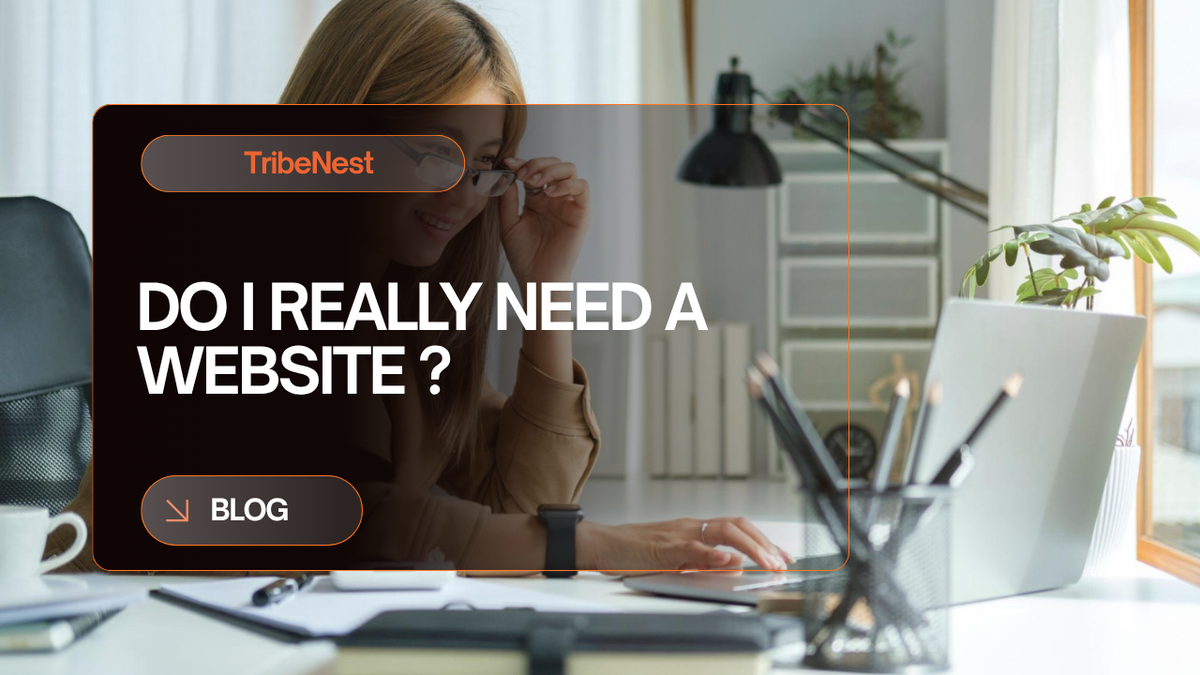Do You Really Need a Website? Here’s Why the Answer Is Still Yes