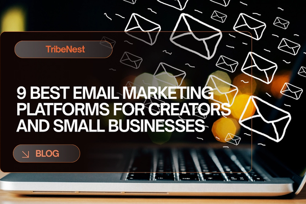 9 Best Email Marketing Platforms for Creators and Small Businesses