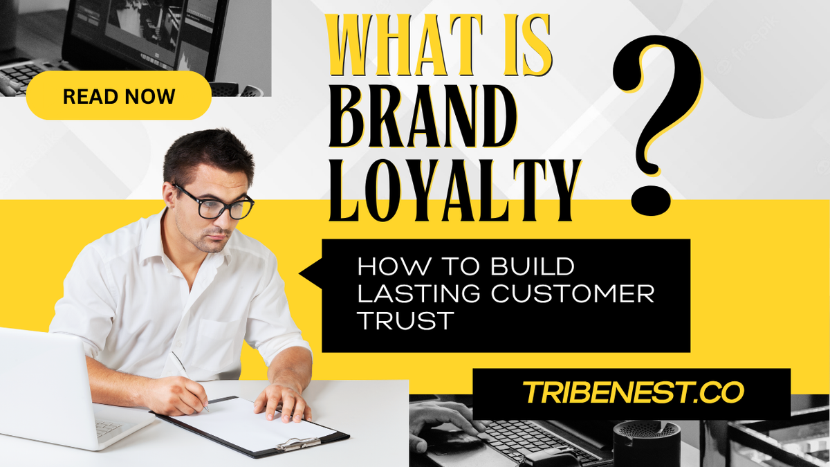 What Is Brand Loyalty? How to Build Customer Trust That Lasts