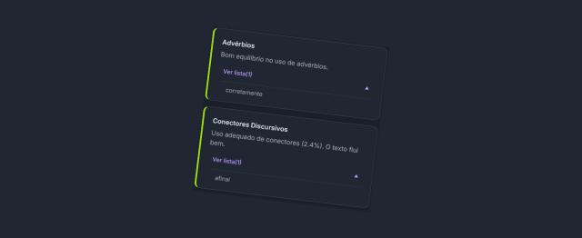Imagem com duas seções de análise textual em português. A primeira, 'Advérbios', indica bom equilíbrio no uso de advérbios e exibe o termo 'corretamente'. A segunda, 'Conectores Discursivos', aponta uso adequado de conectores (2,4%) e mostra o termo 'afinal'. Ambas seções têm links 'Ver lista(1)'.