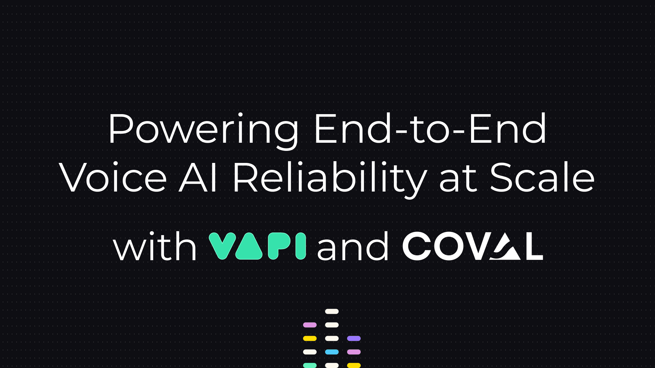 Vapi and Coval: Powering End-to-End Voice AI Reliability at Scale