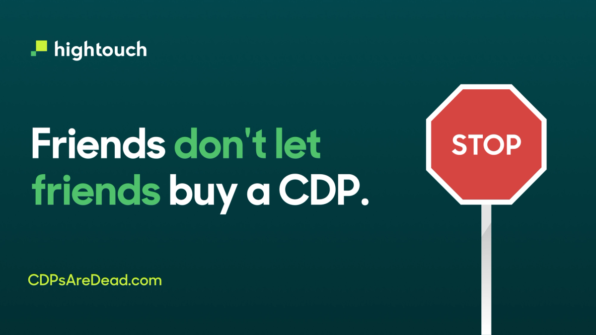 Friends don't let friends buy a CDP.