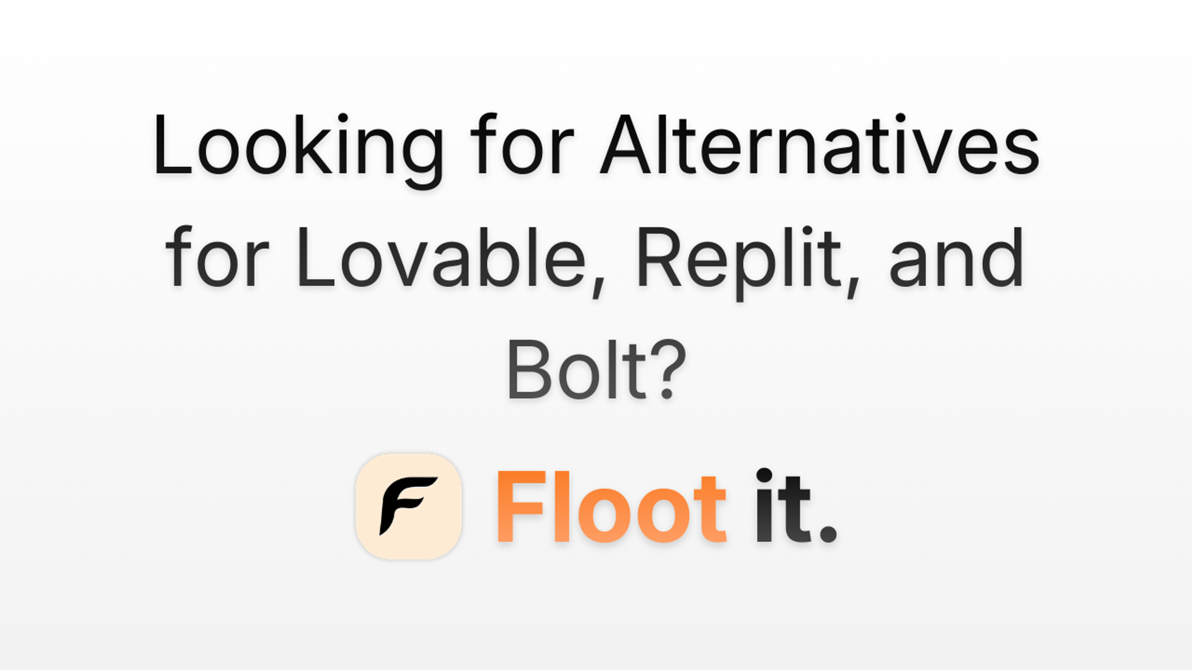 Vibecode with Floot: Bolt, Replit, Lovable Alternative