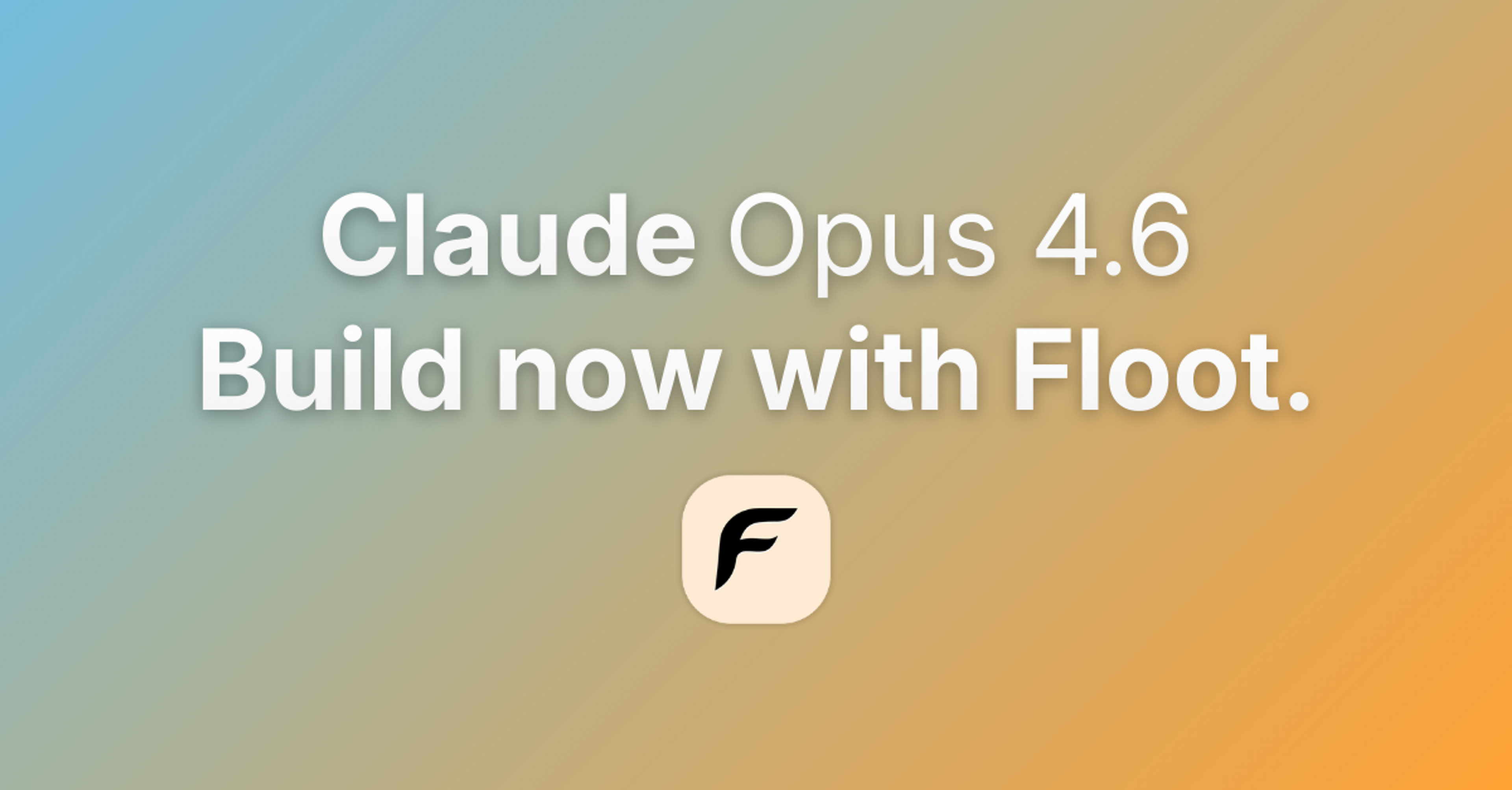 Floot Now Runs on Opus 4.6 