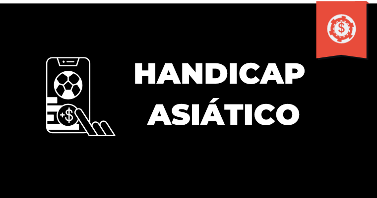¿Qué es el handicap asiático en apuestas deportivas?