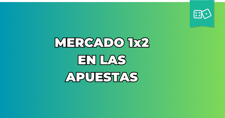 ¿Qué significa 1×2 en apuestas deportivas? Guía completa