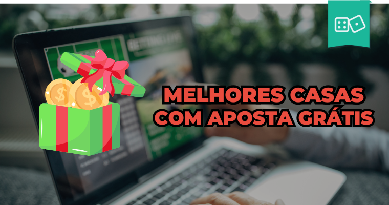 Melhores Casas de Apostas com Apostas Grátis Sem Depósito – Aproveite Bônus Exclusivos