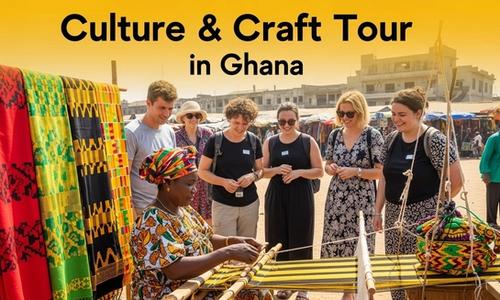 Culture & Craft Tour in Ghana