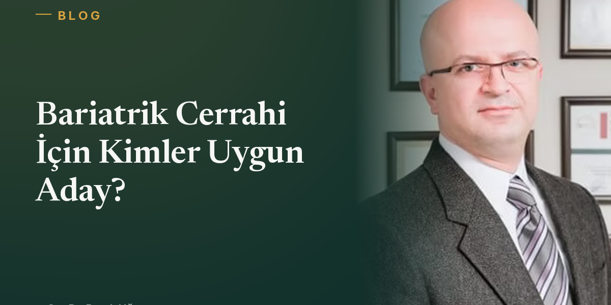 Bariatrik Cerrahi İçin Kimler Uygun Aday?