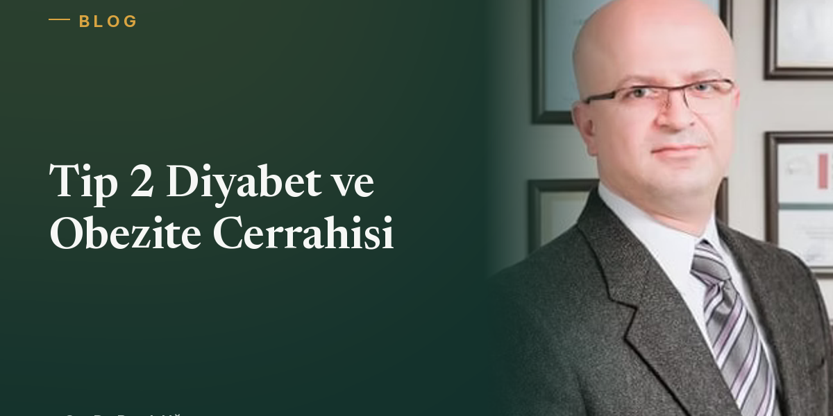 Tip 2 Diyabet ve Obezite Cerrahisi