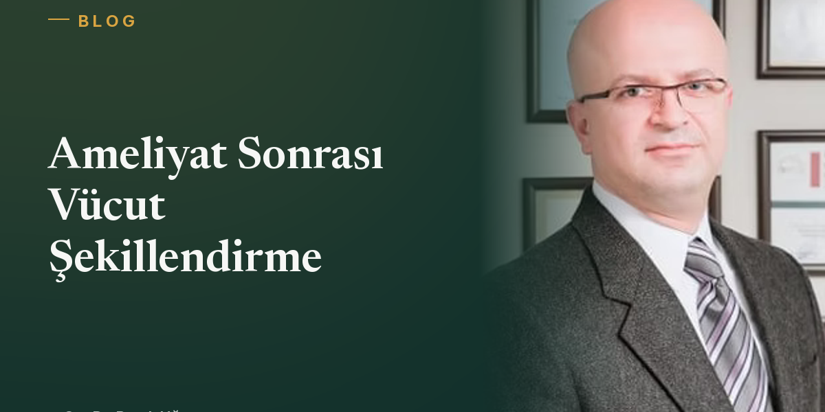 Ameliyat Sonrası Vücut Şekillendirme (Post-Bariatrik Cerrahi)