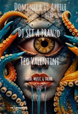 Pranzo con DJ Set di Teo Valentini | Calamarando