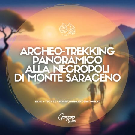 Mattinata Oggi  ore 18,Archeo-trekking al tramonto – sentiero panoramico della Necropoli di Monte Saraceno