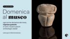 Domenica al Museo |  Ingresso gratuito