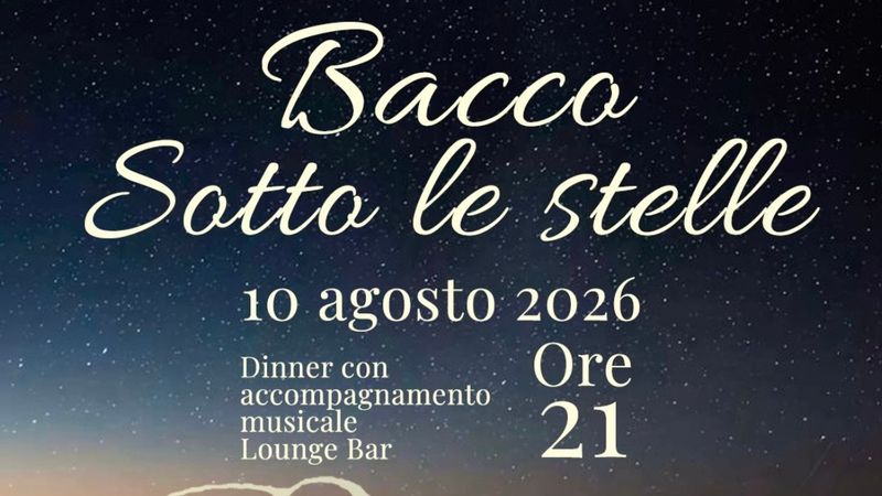 Bacco Sotto le Stelle – Cena con musica dal vivo e After Dinner | Lido di Bacco
