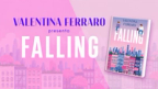 Libri: Valentina Ferraro presenta Falling – Incontro e firmacopie | Mondadori Bookstore