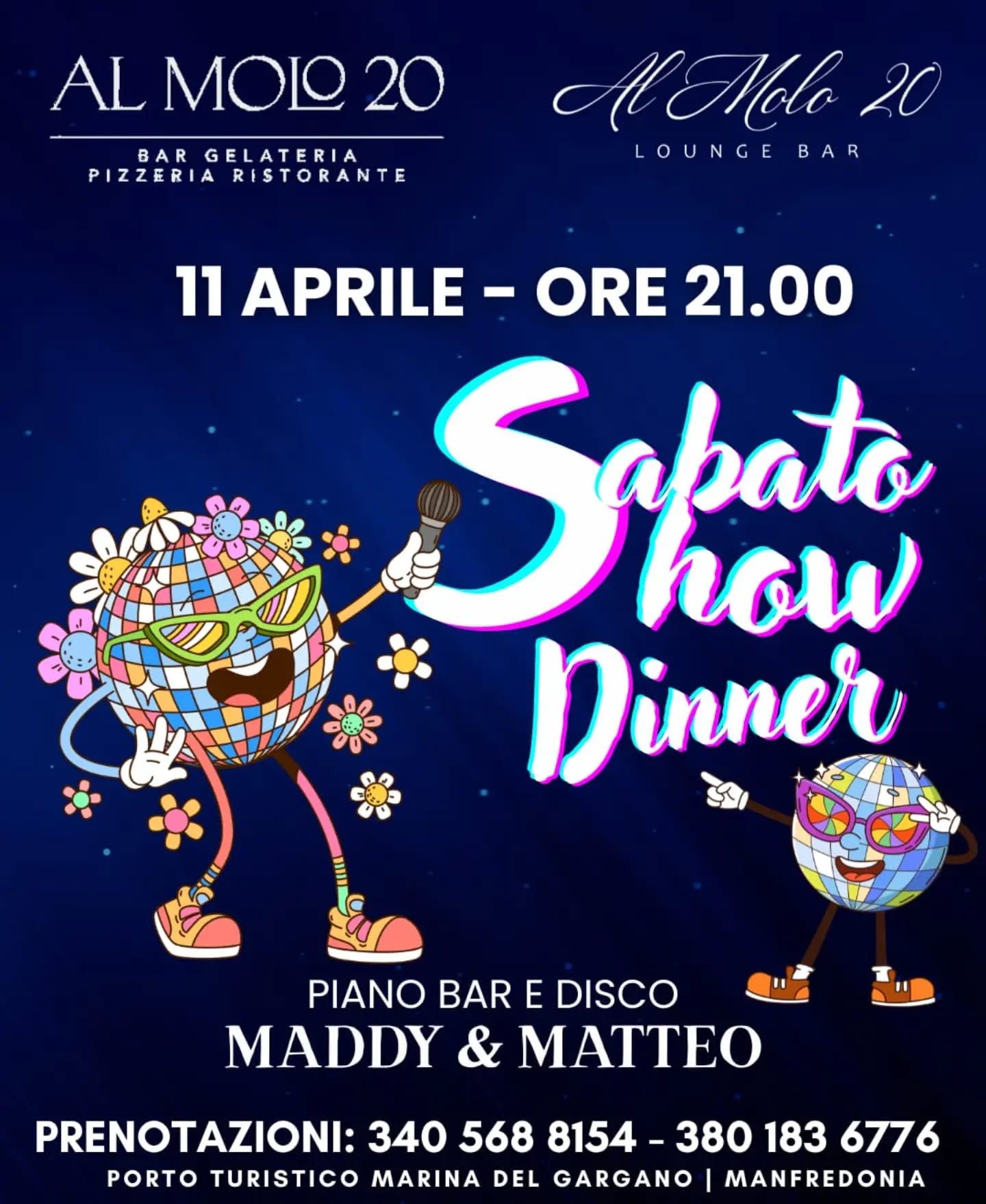 Sabato Show Dinner con Maddy & Matteo | Al Molo 20