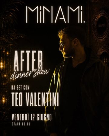 After Dinner Show con Teo Valentini | Minami Restaurant & Lounge