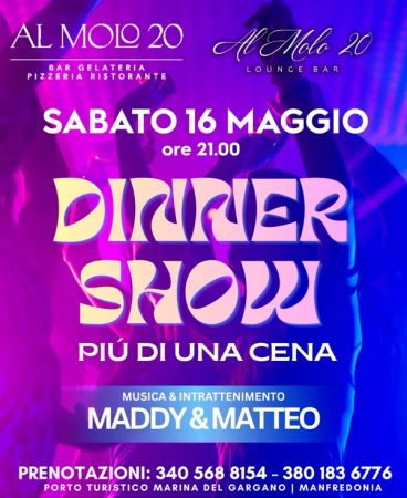 Dinner show con Maddy & Matteo | Al Molo 20
