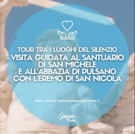 Tour tra i luoghi del silenzio | Monte Sant’Angelo e Pulsano