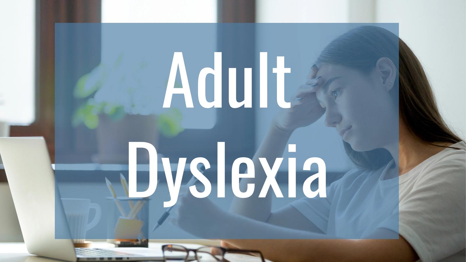Adult Dyslexia