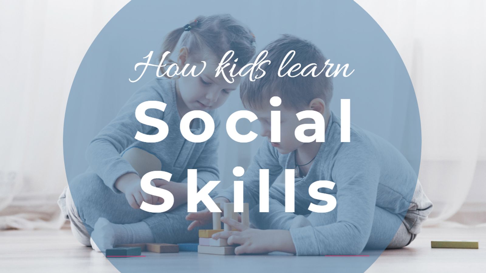 How Kids Learn Social Skills
