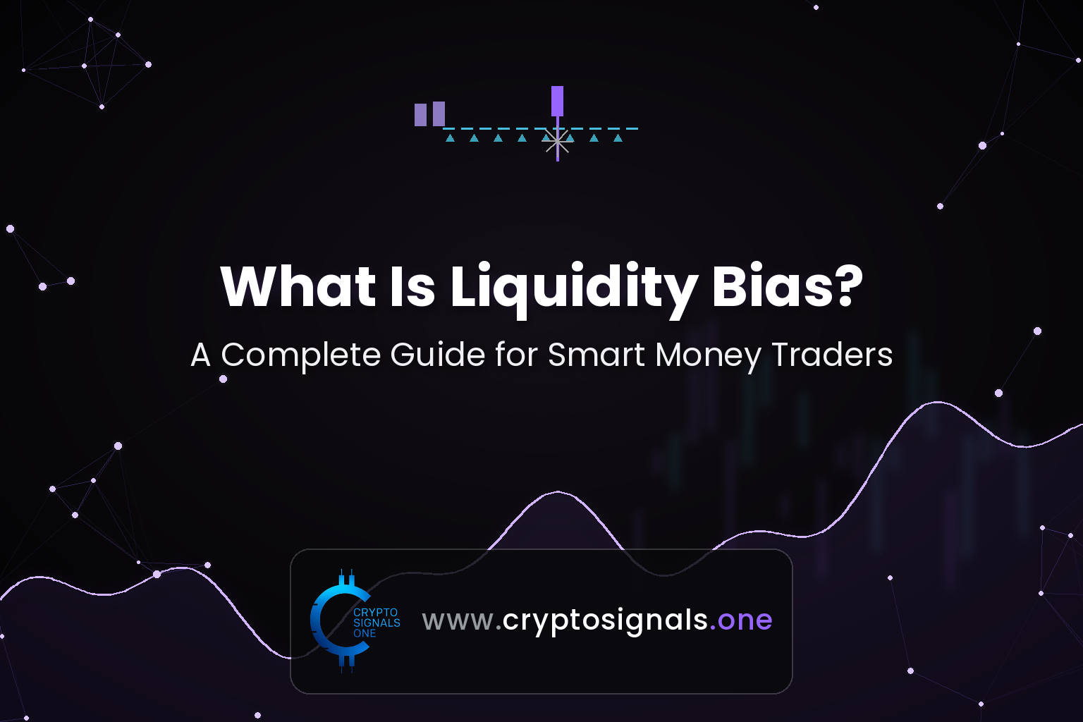 What Is Liquidity Bias? A Complete Guide for Smart Money Traders