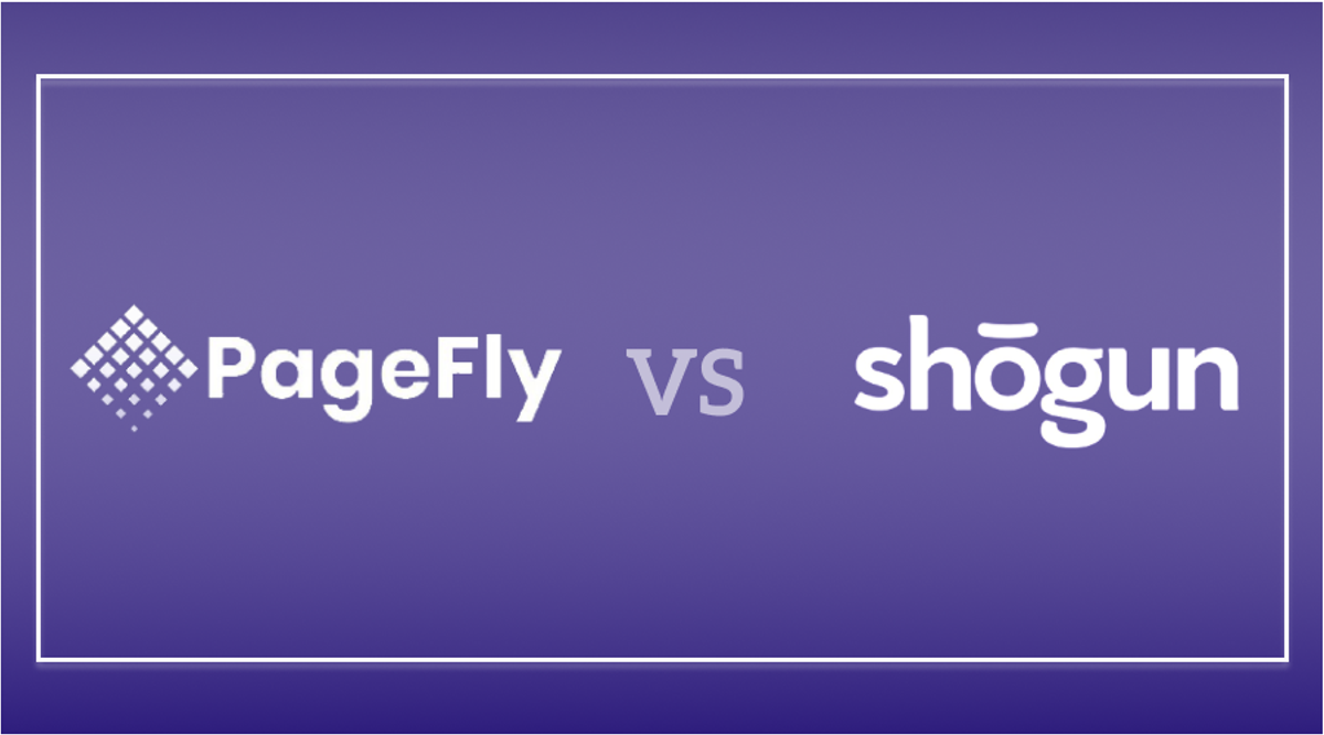 Shogun Vs Pagefly (Which Page Builder Is Best For Your Shopify Store?) - Image 4