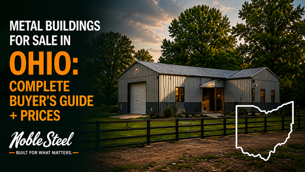 Metal Buildings for Sale in Ohio: Complete Buyer's Guide 2026