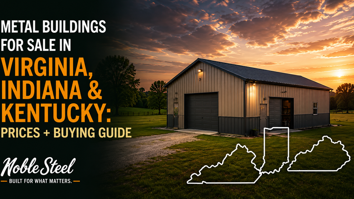Metal Buildings for Sale in Virginia, Indiana & Kentucky: Buyer's Guide 2026