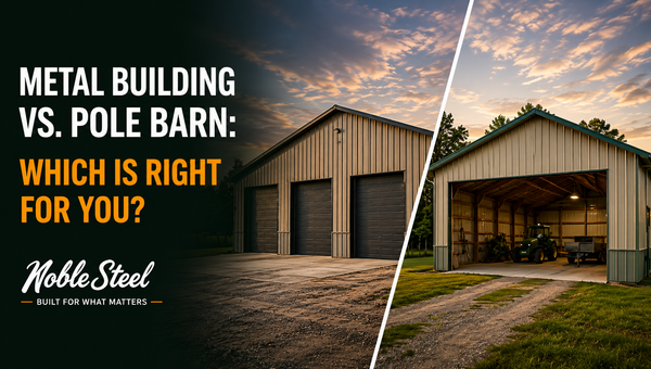 Metal Building vs. Pole Barn: Which Is Right for You in 2026?