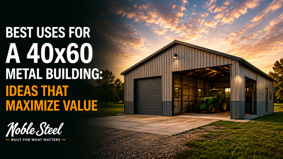 Best Uses for a 40x60 Metal Building: Ideas That Maximize Value
