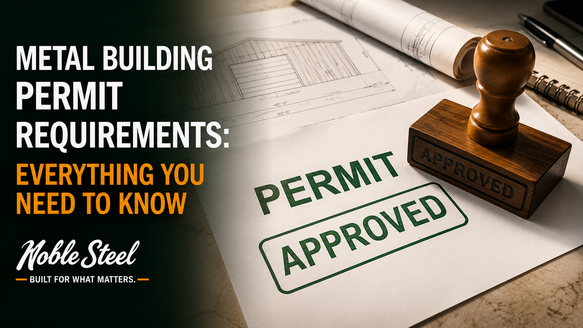 Metal Building Permit Requirements: Everything You Need to Know Before You Buy