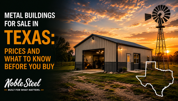 Metal Buildings for Sale in Texas: Prices and What to Know 2026