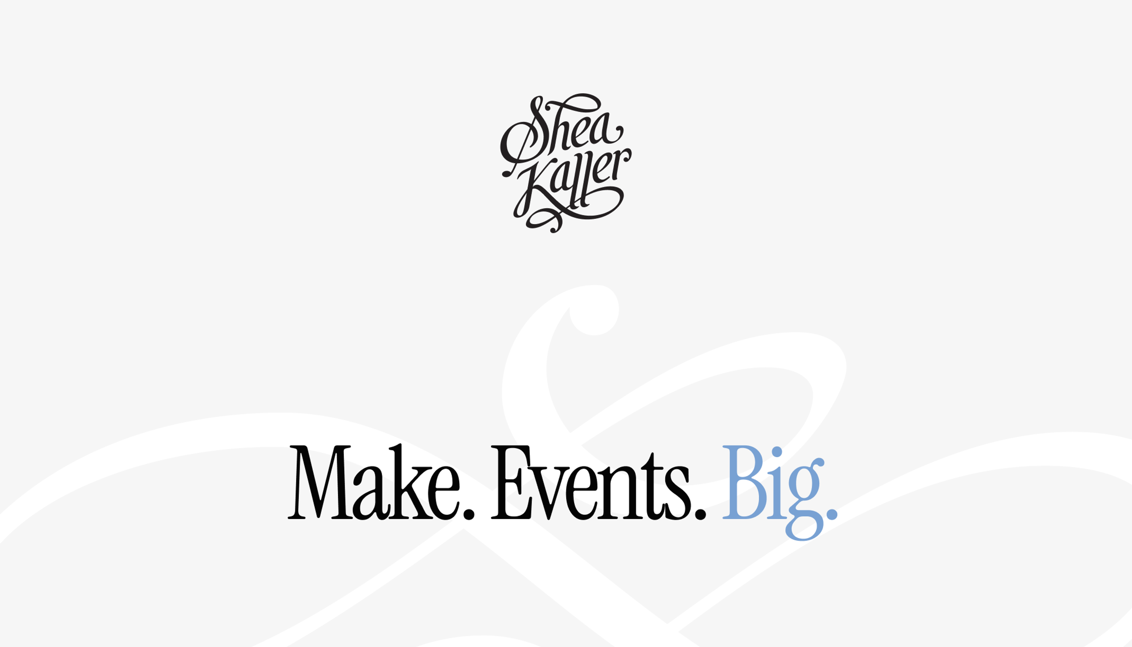 Shea Kaller: Script logo and “Make. Events. Big.” typography. Design by D7mtg.
