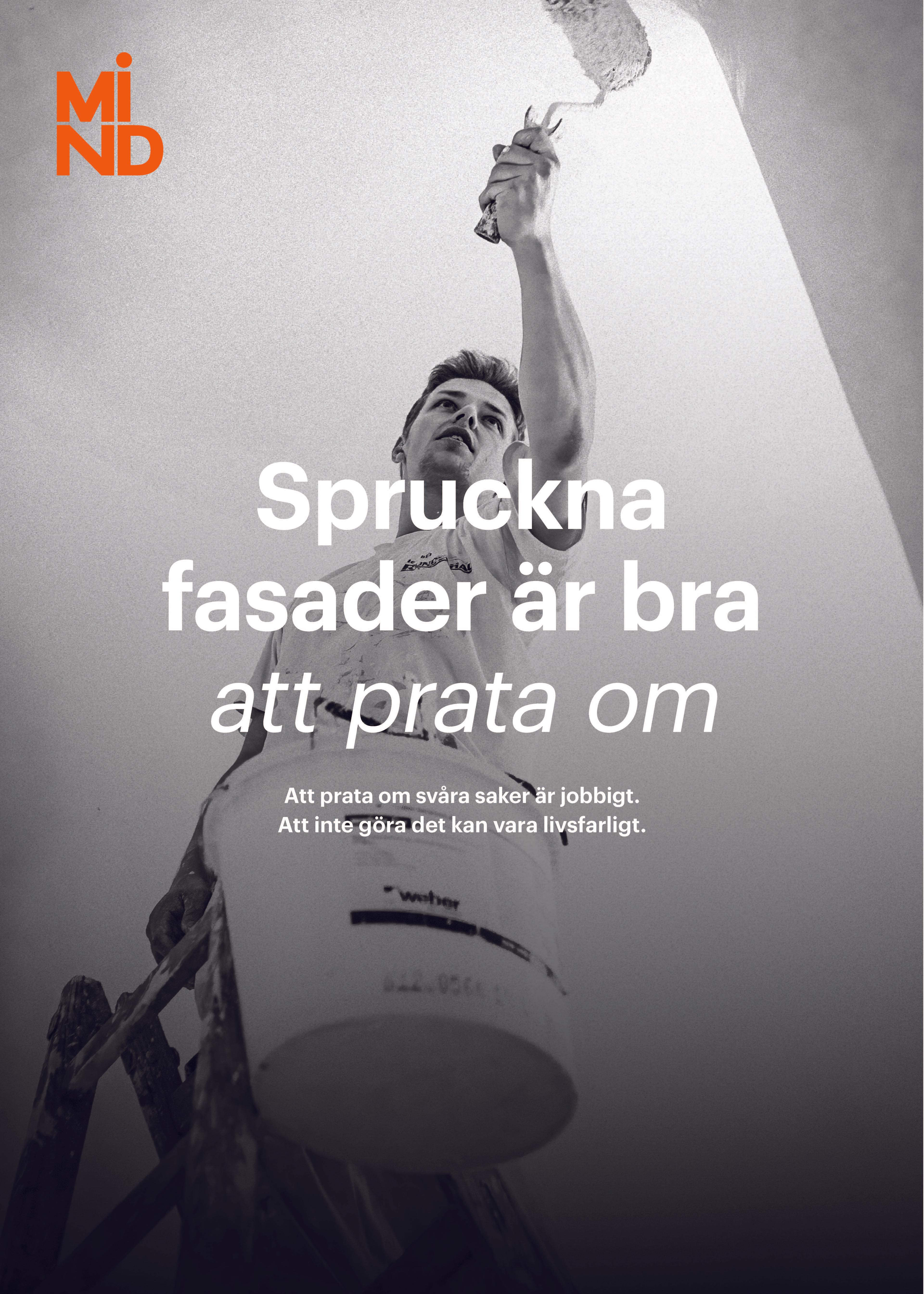 Black and white image of a man on a ladder painting a ceiling with a roller, seen from below. Text reads, "Cracked facades are good to talk about. Talking about difficult things is hard. Not doing it can be life-threatening." The "MIND" logo is in the top left.