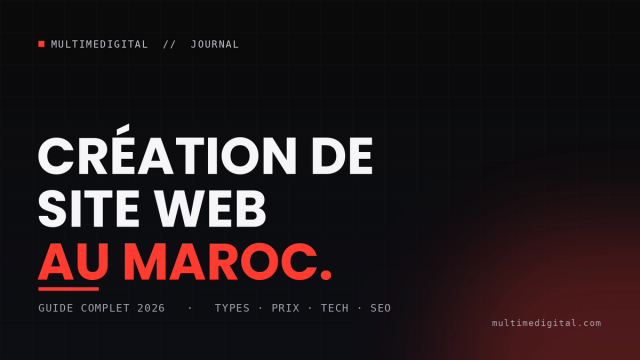 Création de site web au Maroc — guide complet 2026, agence Multimedigital