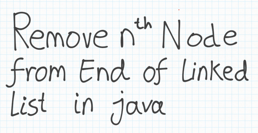 Remove nth Node from Linked List in java