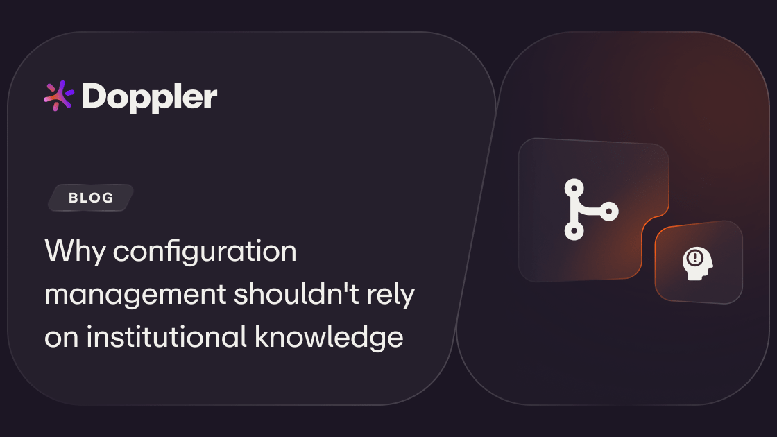 Dangers of institutional knowledge in configuration management