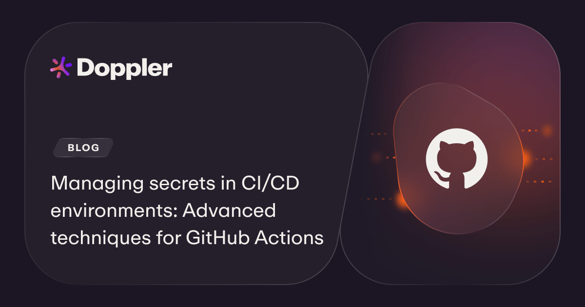 Managing secrets in CI/CD environments: Advanced techniques for GitHub ...